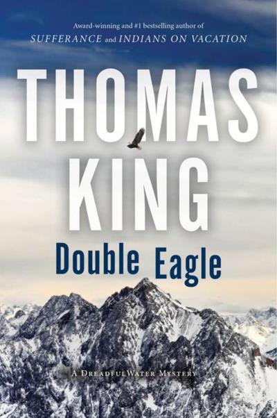 Double Eagle : A DreadfulWater Mystery | King, Thomas (Auteur)