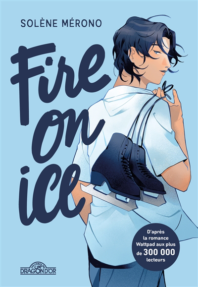 Fire on ice T.01 | Mérono, Solène (Auteur)