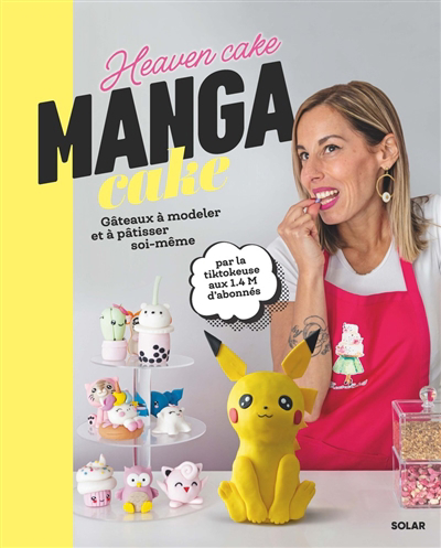 Manga cake : gâteaux à modeler et à pâtisser soi-même | Tosello, Emilie (Auteur)