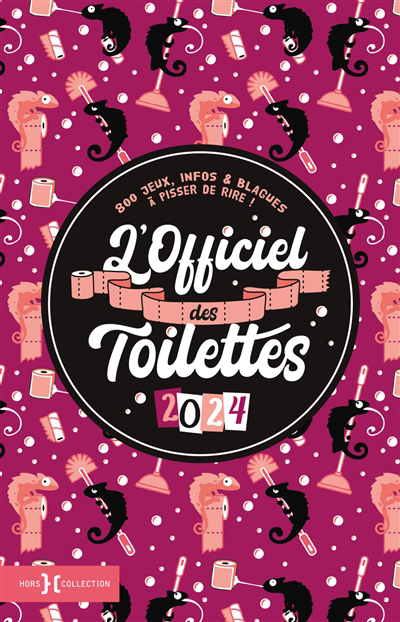 L'officiel des toilettes 2024 : 800 jeux, infos & blagues à pisser de rire ! | Cosette, Walter (Auteur)