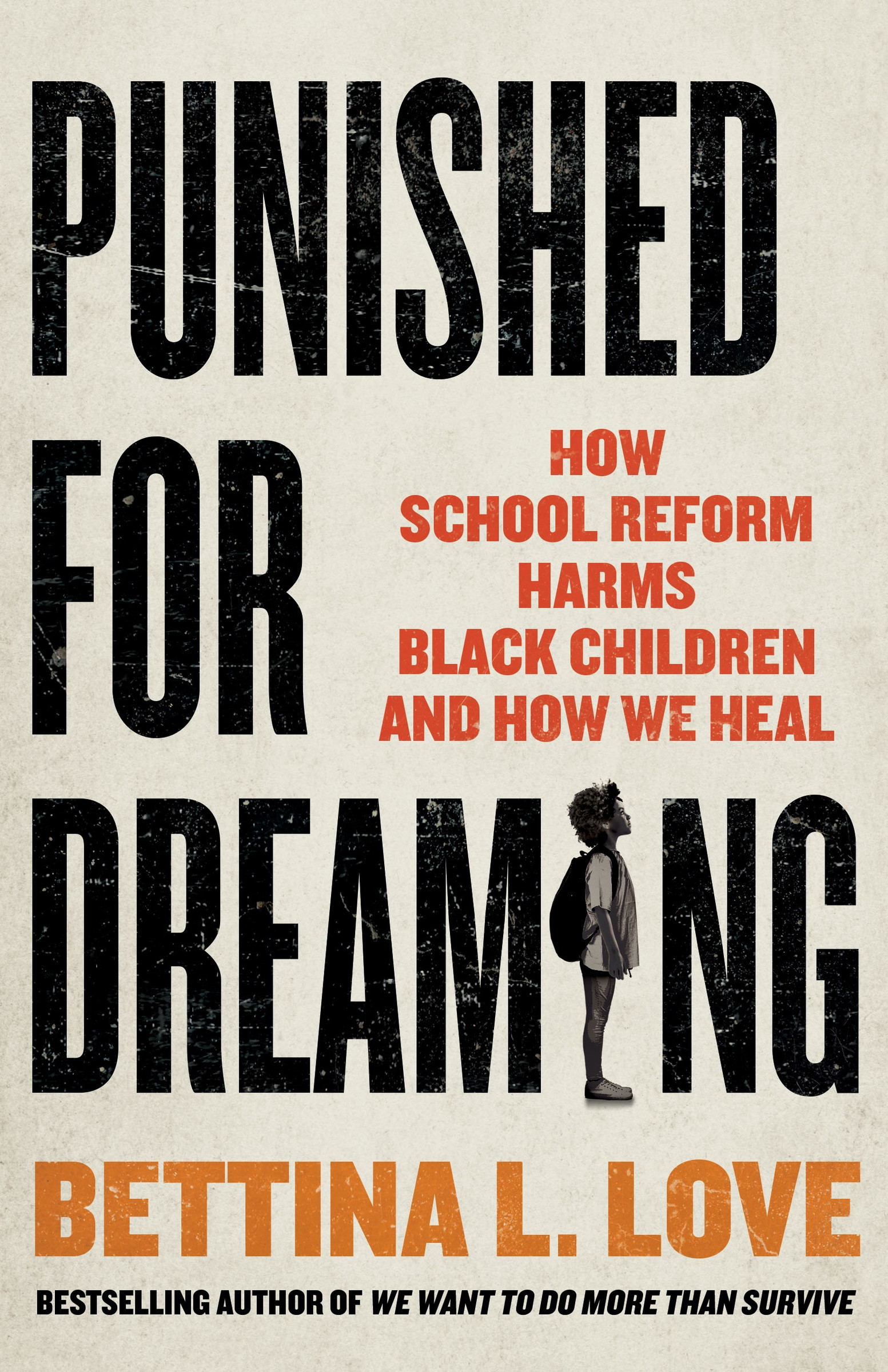Punished for Dreaming : How School Reform Harms Black Children and How We Heal | Love, Bettina L. (Auteur)