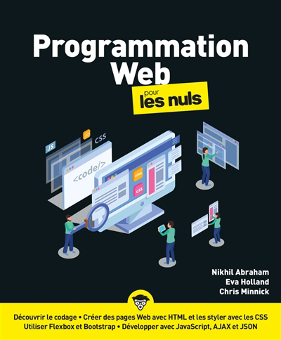 Programmation web pour les nuls | Abraham, Nikhil (Auteur) | Holland, Eva (Auteur) | Minnick, Chris (Auteur)