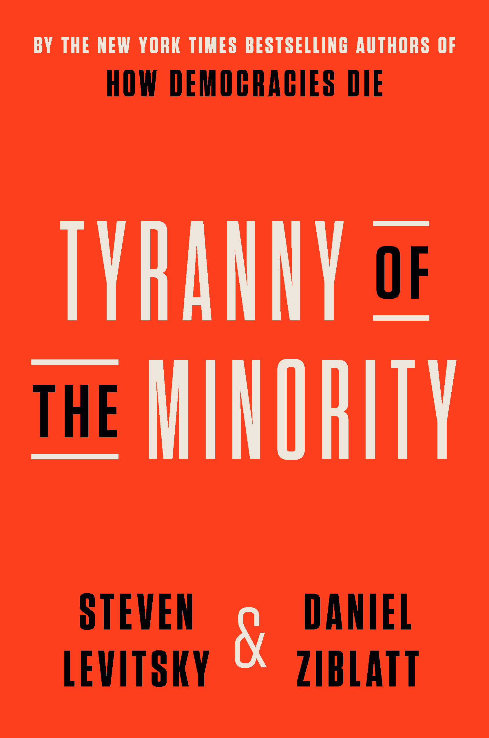 Tyranny of the Minority : Why American Democracy Reached the Breaking Point | Levitsky, Steven (Auteur) | Ziblatt, Daniel (Auteur)
