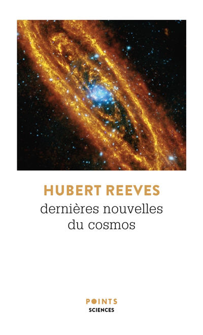 Dernières nouvelles du cosmos | Reeves, Hubert