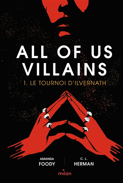 All of us villains T.01 - Le tournoi d'Ilvernath | Foody, Amanda (Auteur) | Herman, Christine Lynn (Auteur)
