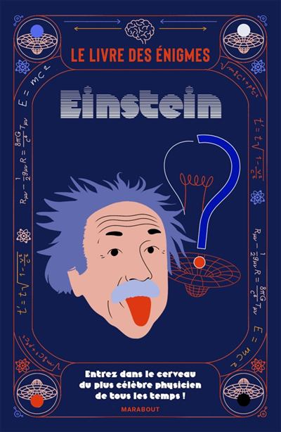 livre des énigmes Einstein : Entrez dans le cerveau du plus célèbre physicien de tous les temps ! (Le) | 