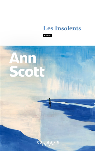 insolents (Les) | Scott, Ann (Auteur)