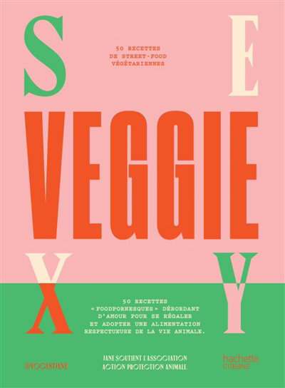 Sexy veggie : 50 recettes de street-food végétariennes + 5 recettes doggy | YocestJane (Auteur)
