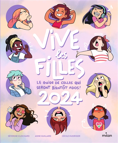 Vive les filles 2024 : le guide de celles qui seront bientôt ados ! | Clochard, Séverine (Auteur) | Guillard, Anne (Illustrateur) | Hudrisier, Cécile (Illustrateur)