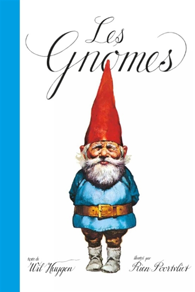 gnomes (Les) | Huygen, Wil (Auteur) | Poortvliet, Rien (Illustrateur)