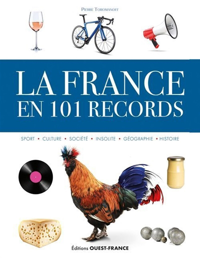 France en 101 records (La) | Toromanoff, Agata (Auteur) | Toromanoff, Pierre (Auteur)