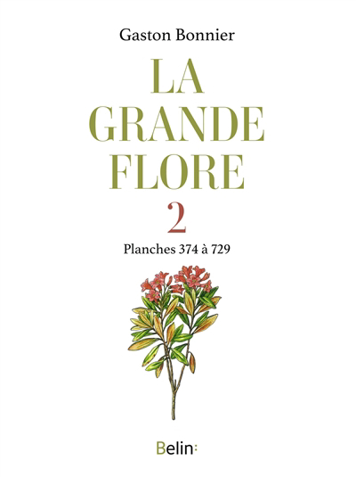 La grande flore T.02 - Planches 374 à 729 | Bonnier, Gaston (Auteur) | Poinsot, Julie (Illustrateur)