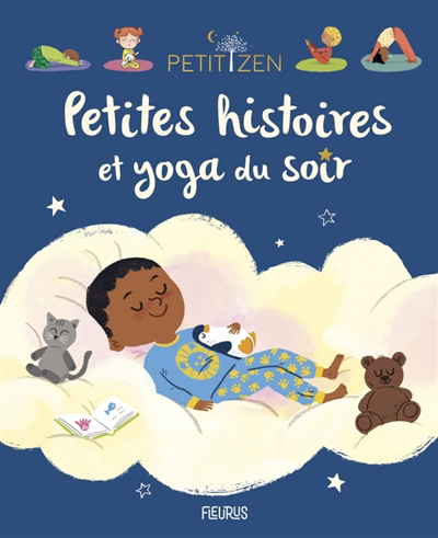 Petit zen - Petites histoires et yoga du soir | Mullenheim, Sophie (Auteur) | Vinay, Shobana R. (Auteur) | Prada, Sandra (Illustrateur) | Ferrandez, Candela (Illustrateur)