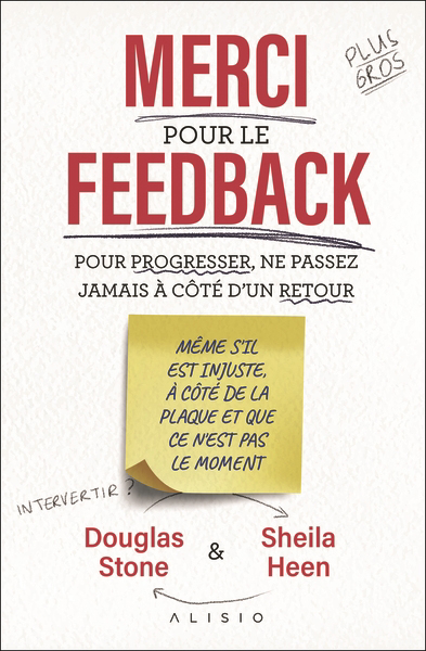 Merci pour le feedback : pour progresser, ne passez jamais à côté d'un retour | Stone, Douglas (Auteur) | Heen, Sheila (Auteur)