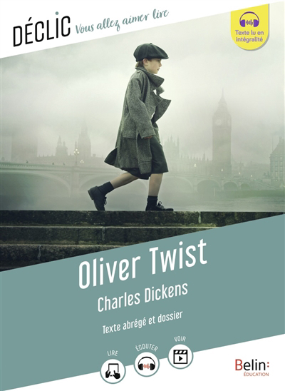 Déclic : vous allez aimer lire - Oliver Twist : texte abrégé et dossier | Dickens, Charles (Auteur)