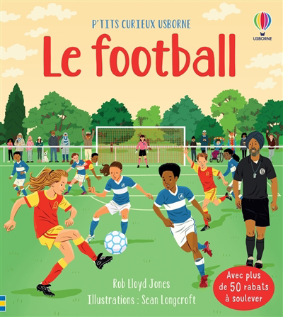 football (Le) | Jones, Rob Lloyd (Auteur) | Longcroft, Sean (Illustrateur)