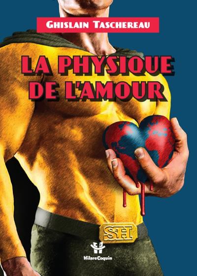 Physique de l'amour (La) | Taschereau, Ghislain
