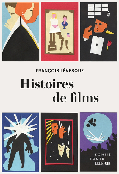 Histoires de films | Lévesque, François (Auteur)