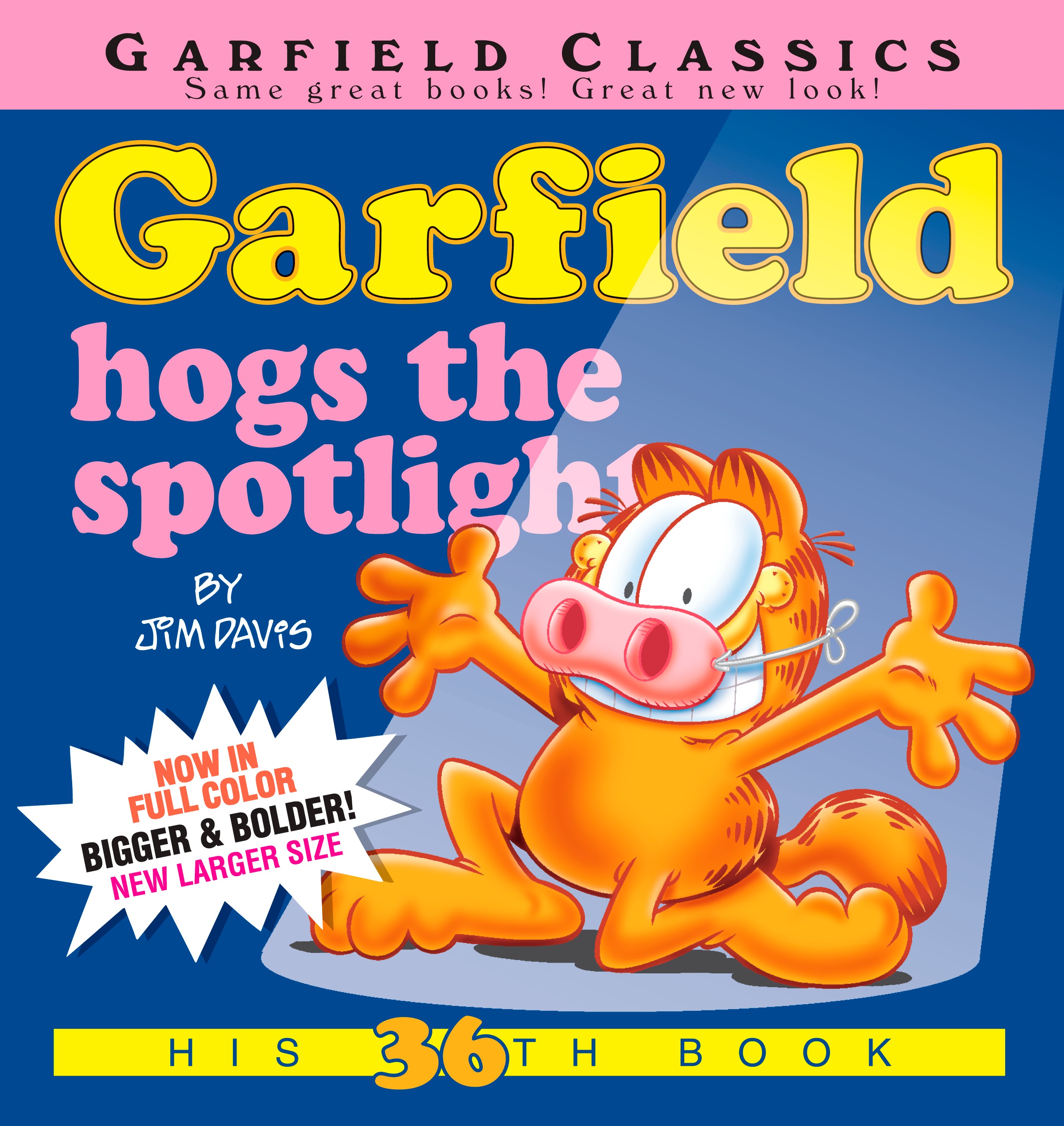 Garfield Hogs the Spotlight : His 36th Book | Davis, Jim (Auteur)