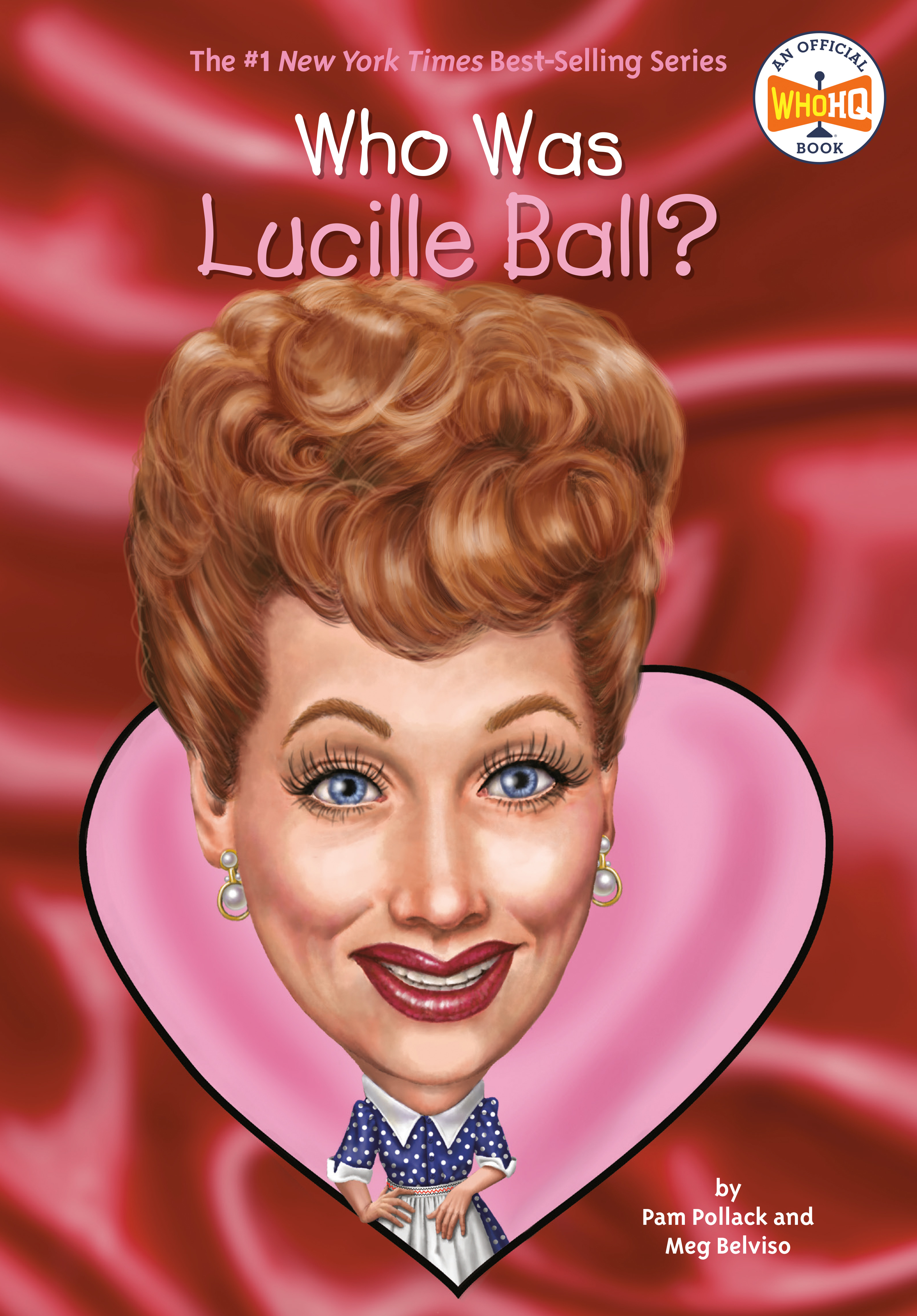 Who Was Lucille Ball? | Pollack, Pam (Auteur) | Belviso, Meg (Auteur) | Copeland, Gregory (Illustrateur)