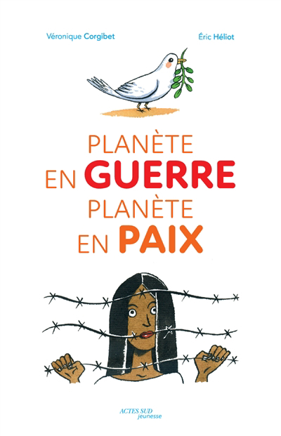 Planète en guerre, planète en paix | Corgibet, Véronique (Auteur) | Héliot, Eric (Illustrateur)