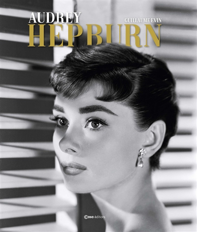 Audrey Hepburn | Evin, Guillaume (Auteur)