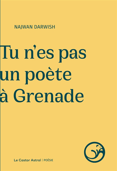 Tu n'es pas un poète à Grenade | Darwish, Najwan (Auteur)