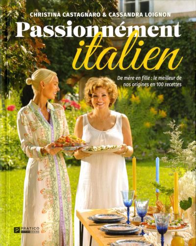 Passionnément italien | Loignon, Cassandra (Auteur) | Castagnaro, Christina (Auteur)