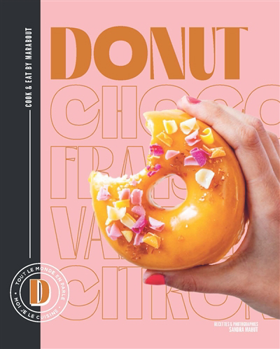 Donut : tout le monde en parle, moi je cuisine | Mahut, Sandra (Auteur) | Ferrandi, Valentine (Illustrateur)