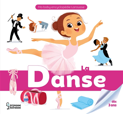 Ma baby encyclopédie larousse - La danse | Meyer, Aurore (Auteur) | Vallageas, Coralie (Illustrateur)