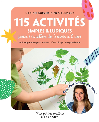 115 activités simples & ludiques pour s'éveiller de 3 mois à 6 ans : multi-apprentissage, créativité, 100 % récup', vie quotidienne | Marion (Auteur)