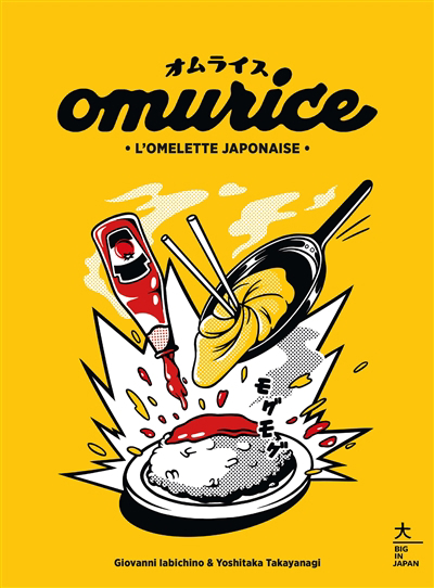 Omurice : l'omelette japonaise | Iabichino, Giovanni (Auteur) | Takayanagi, Yoshitaka (Auteur)
