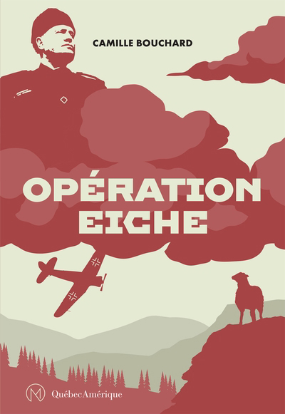 Opération Eiche | Bouchard, Camille (Auteur)