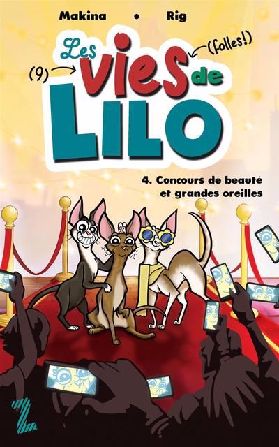 Les vies de Lilo T.04 - Concours de beauté et grandes oreilles | Makina (Auteur) | Rodrigue, Pierre Rig (Illustrateur)