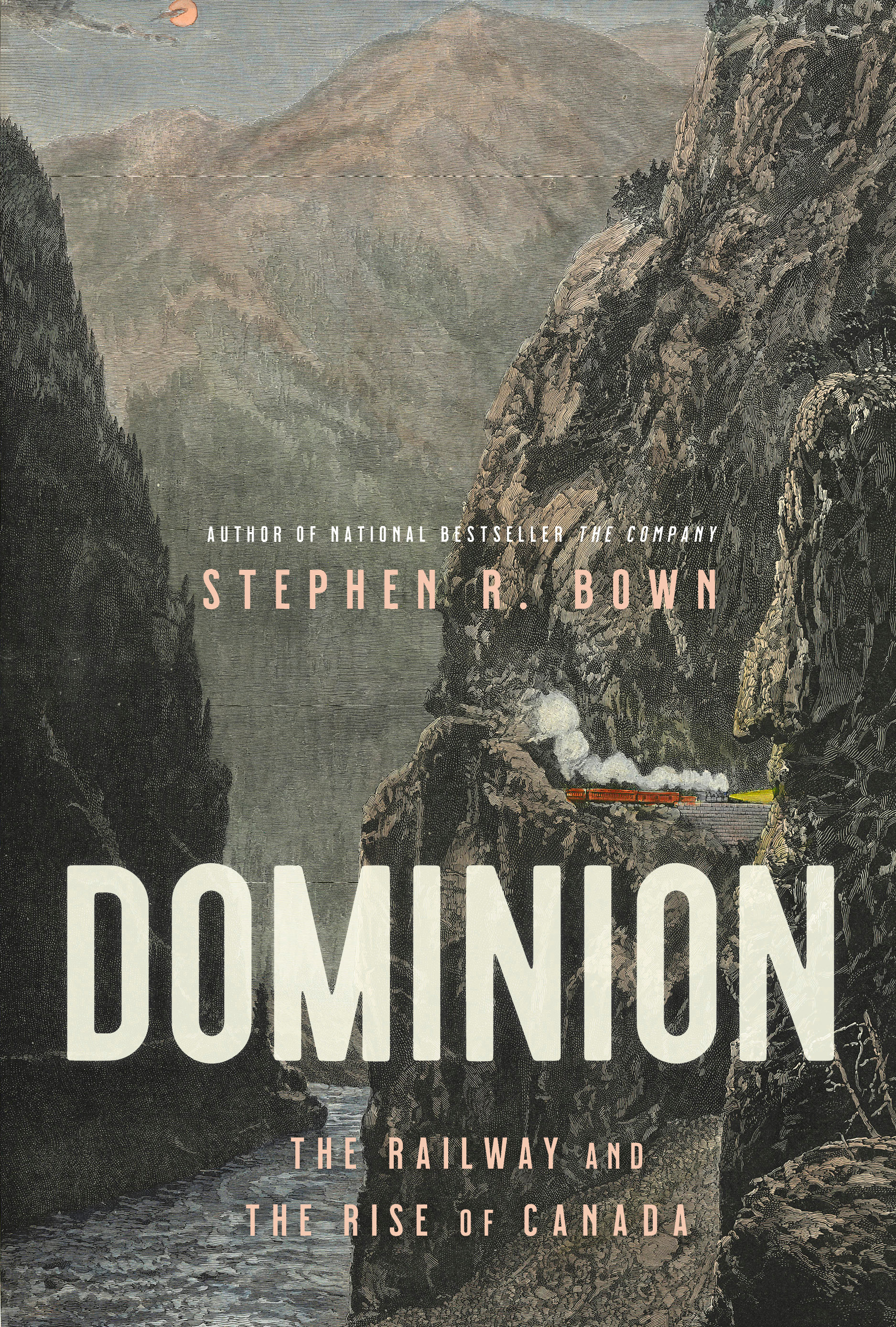 Dominion : The Railway and the Rise of Canada | Bown, Stephen (Auteur)