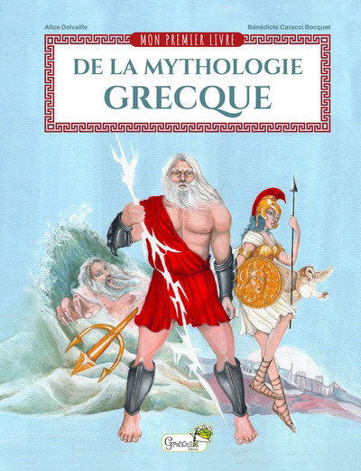 Mon premier livre de la mythologie grecque | Delvaille, Alice (Auteur) | Caracci-Bocquet, Bénédicte (Auteur)