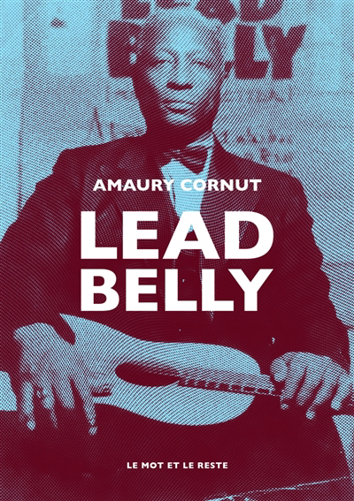 Lead Belly | Cornut, Amaury (Auteur)