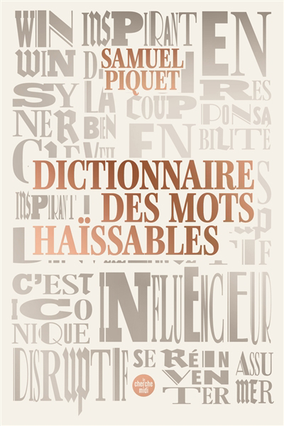 Dictionnaire des mots haïssables | Piquet, Samuel (Auteur)