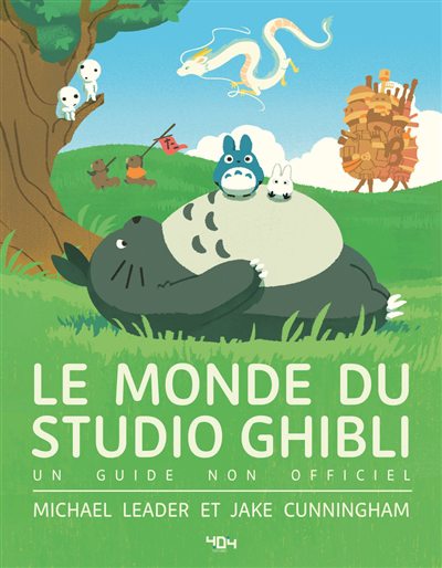 Monde du studio Ghibli (Le) | Leader, Michael (Auteur) | Cunningham, Jake (Auteur) | Zhang, Lucy (Illustrateur)