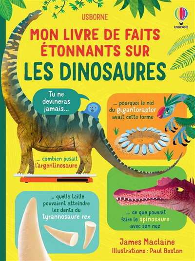 Mon livre de faits étonnants sur les dinosaures | Maclaine, James (Auteur) | Boston, Paul (Illustrateur)
