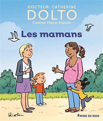 Mine de rien - Les mamans | Dolto-Tolitch, Catherine (Auteur) | Faure-Poirée, Colline (Auteur) | Robin (Illustrateur)
