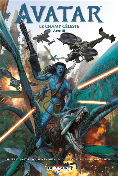 Avatar : le champ céleste T.03 | Smith, Sherri L. (Auteur) | Padilla, Agustin (Illustrateur) | Ruiz, Miguel A. (Illustrateur)