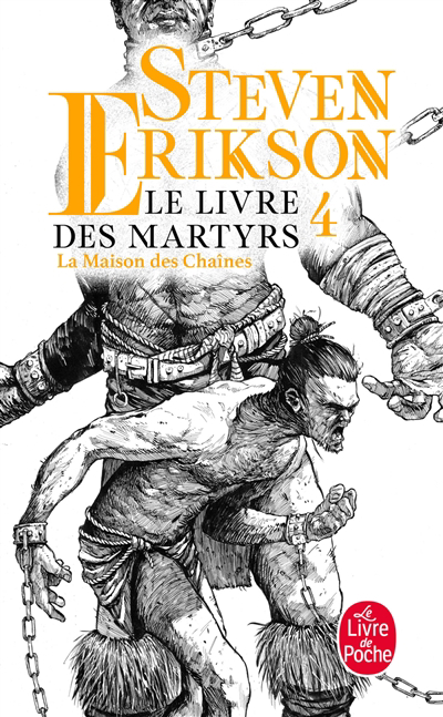 Le livre des martyrs T.04 - La maison des chaînes | Erikson, Steven (Auteur)