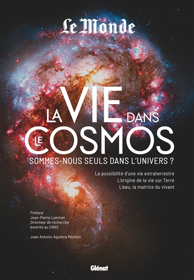Vie dans le cosmos : sommes-nous seuls dans l'Univers ? (La) | Aguilera Mochon, Juan Antonio (Auteur)