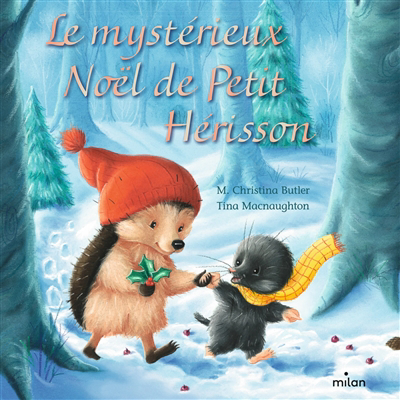 mystérieux Noël de Petit Hérisson (Le) | Butler, M. Christina (Auteur) | Macnaughton, Tina (Illustrateur)