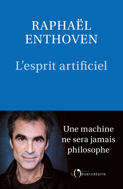 L'esprit artificiel | Enthoven, Raphaël (Auteur)