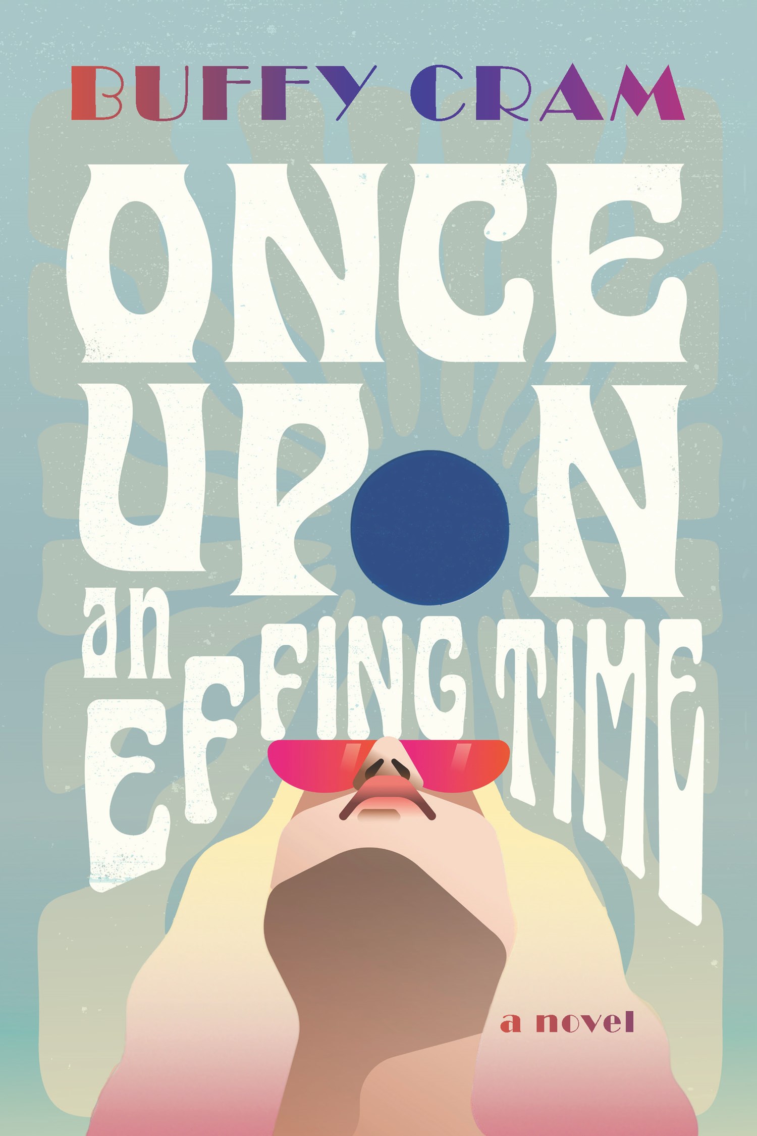 Once Upon an Effing Time : A Novel | Cram, Buffy (Auteur)