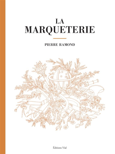 marqueterie (La) | Ramond, Pierre (Auteur)