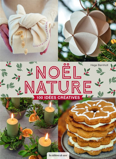 Noël nature : 100 idées créatives | Barnholt, Hege (Auteur)