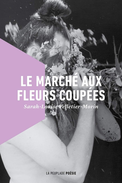 marché aux fleurs coupées (Le) | Pelletier-Morin, Sarah-Louise (Auteur)